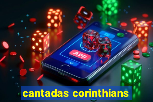 cantadas corinthians